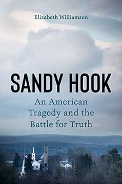 portada Sandy Hook: An American Tragedy and the Battle for Truth (in English)