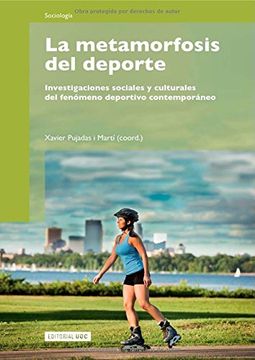 portada La Metamorfosis del Deporte: Investigaciones Sociales y Culturales del Fenómeno Deportivo Contemporáneo (Manuales) (in Spanish)