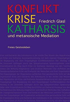 portada Konflikt, Krise, Katharsis: Und Metanoische Mediation (en Alemán)