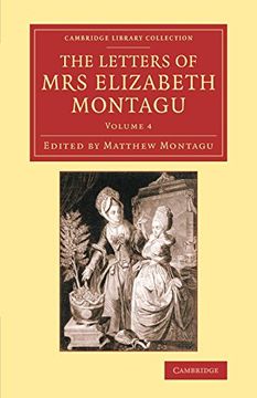 portada The Letters of mrs Elizabeth Montagu 4 Volume Set: The Letters of mrs Elizabeth Montagu - Volume 4 (Cambridge Library Collection - Literary Studies) (en Inglés)