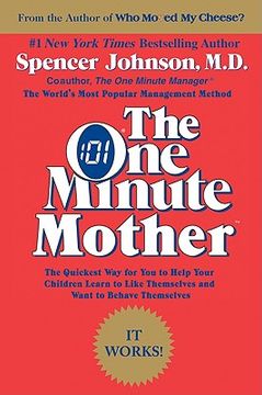 the one minute mother,the quickest way for you to help your children learn to like themselves and want to behave themselve