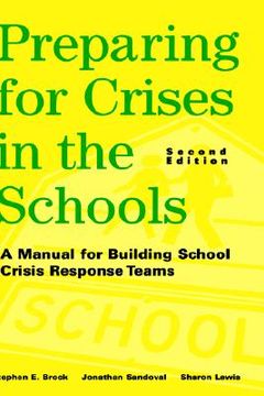 portada preparing for crises in the schools: a manual for building school crisis response teams (en Inglés)