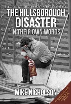 portada The Hillsborough Disaster: In Their Own Words (in English)