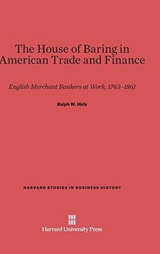 portada The House of Baring in American Trade and Finance (Harvard Studies in Business History) (en Inglés)