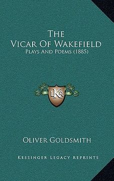 portada the vicar of wakefield: plays and poems (1885) (en Inglés)