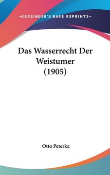 portada Das Wasserrecht Der Weistumer (1905) (en Alemán)