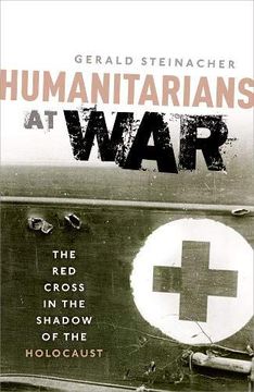 portada Humanitarians at War: The red Cross in the Shadow of the Holocaust (en Inglés)