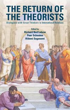 portada The Return of the Theorists: Dialogues with Great Thinkers in International Relations (en Inglés)
