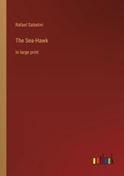 portada The Sea-Hawk: in large print (en Inglés)