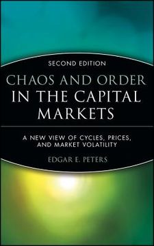 portada chaos and order in the capital markets: a new view of cycles, prices, and market volatility (en Inglés)