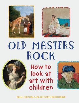 portada Old Masters Rock: How to Look at Art with Children (en Inglés)