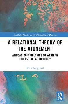 portada A Relational Theory of the Atonement (Routledge Studies in the Philosophy of Religion) (en Inglés)