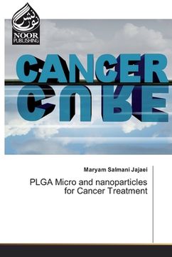 portada PLGA Micro and nanoparticles for Cancer Treatment (en Inglés)