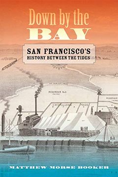 portada Down by the Bay: San Francisco's History Between the Tides (en Inglés)