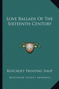 portada love ballads of the sixteenth century (en Inglés)