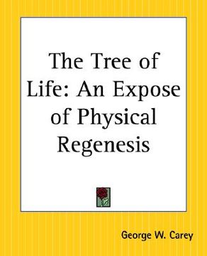 portada the tree of life: an expose of physical regenesis (en Inglés)