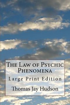 portada The Law of Psychic Phenomena: Large Print Edition (en Inglés)