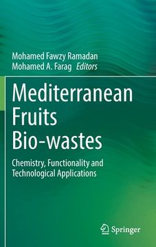 portada Mediterranean Fruits Bio-Wastes: Chemistry, Functionality and Technological Applications (in English)
