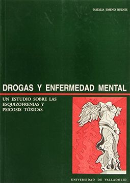 portada Drogas y Enfermedad Mental, un Estudio Sobre Esquizofrenias y Psicosis Tóxicas