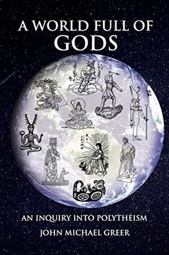 portada A World Full of Gods: An Inquiry Into Polytheism - Revised and Updated Edition (en Inglés)