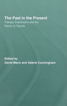 portada the past in the present: therapy enactments and the return of trauma (en Inglés)