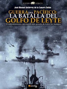 portada Guerra del Pacífico: La Batalla del Golfo de Leyte (Historia Incógnita)