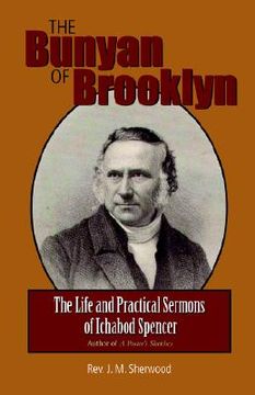 portada the bunyan of brooklyn: the life and practical sermons of ichabod spencer (en Inglés)