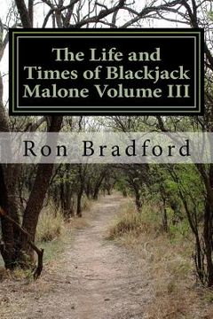 portada The Life and Times of Blackjack Malone Volume III: (The Reconstruction Era 1865-1877) (en Inglés)