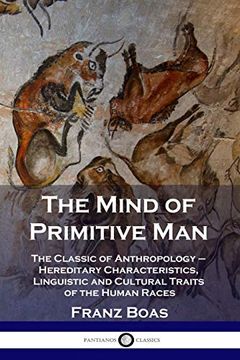 portada The Mind of Primitive Man: The Classic of Anthropology - Hereditary Characteristics, Linguistic and Cultural Traits of the Human Races (in English)