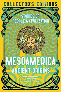 portada Mesoamerica Ancient Origins: Stories of People & Civilisation (Flame Tree Collector's Editions) (in English)