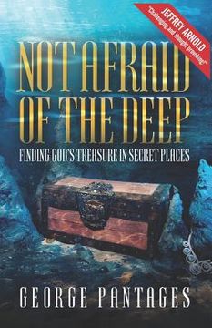 portada Not Afraid Of The Deep: Finding God's Treasure in Secret Places (en Inglés)
