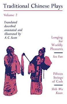 portada Traditional Chinese Plays, Volume 2: Longing for Worldly Pleasures/Fifteen Strings of Cash (en Inglés)