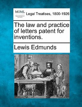 portada the law and practice of letters patent for inventions. (en Inglés)