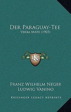 portada Der Paraguay-Tee: Yerba Mate (1903) (in German)