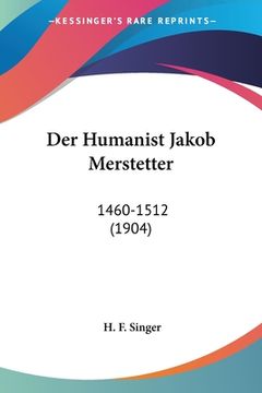 portada Der Humanist Jakob Merstetter: 1460-1512 (1904) (in German)