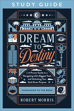 portada Dream to Destiny Study Guide: A Proven Guide to Navigating Life's Biggest Tests and Unlocking Your God-Given Purpose