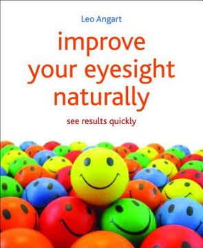 portada improve your eyesight naturally: see results quickly (en Inglés)