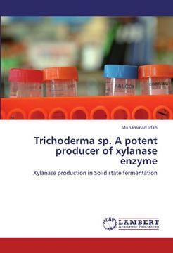 portada trichoderma sp. a potent producer of xylanase enzyme (en Inglés)