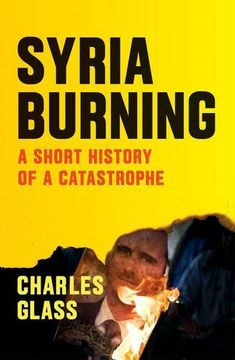 portada Syria Burning: A Short History of a Catastrophe (en Inglés)