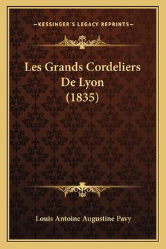 portada Les Grands Cordeliers De Lyon (1835) (en Francés)
