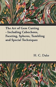 portada the art of gem cutting - including cabochons, faceting, spheres, tumbling and special techniques