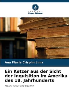 portada Ein Ketzer aus der Sicht der Inquisition im Amerika des 18. Jahrhunderts (in German)