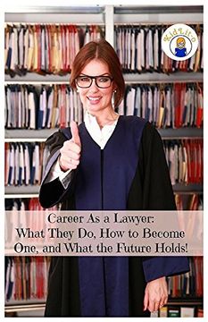 portada Career As a Lawyer: What They Do, How to Become One, and What the Future Holds! (in English)