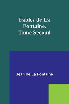 portada Fables de La Fontaine. Tome Second