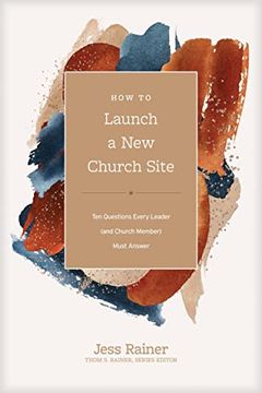 portada How to Launch a new Church Site: Ten Questions Every Leader (And Church Member) Must Answer (Church Answers Resources) (in English)