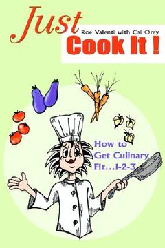 portada just cook it!: how to get culinary fit...1-2-3