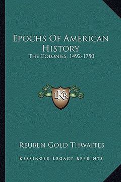 portada epochs of american history: the colonies, 1492-1750 (en Inglés)