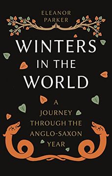 portada Winters in the World: A Journey Through the Anglo-Saxon Year (en Inglés)