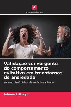 portada Validação convergente do comportamento evitativo em transtornos de ansiedade. em caso de distúrbios de ansiedade e humor (en Portugués)