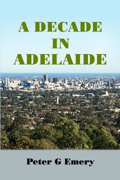 portada A Decade in Adelaide (en Inglés)